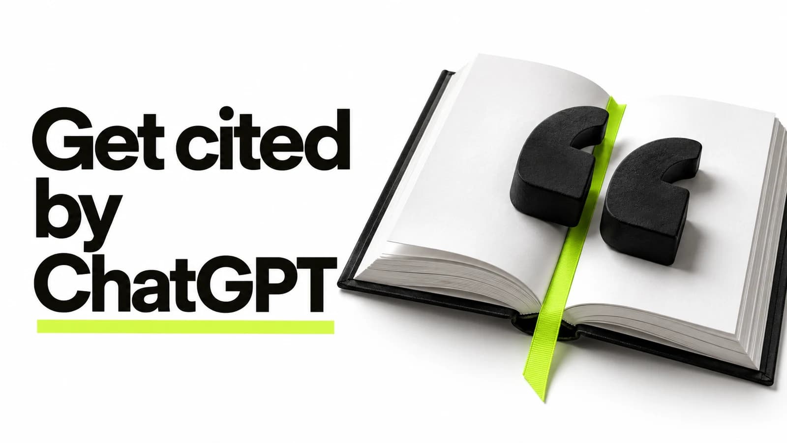 Get cited by ChatGPT cover with sculptural black quotation marks on an open book and a lime bookmark.