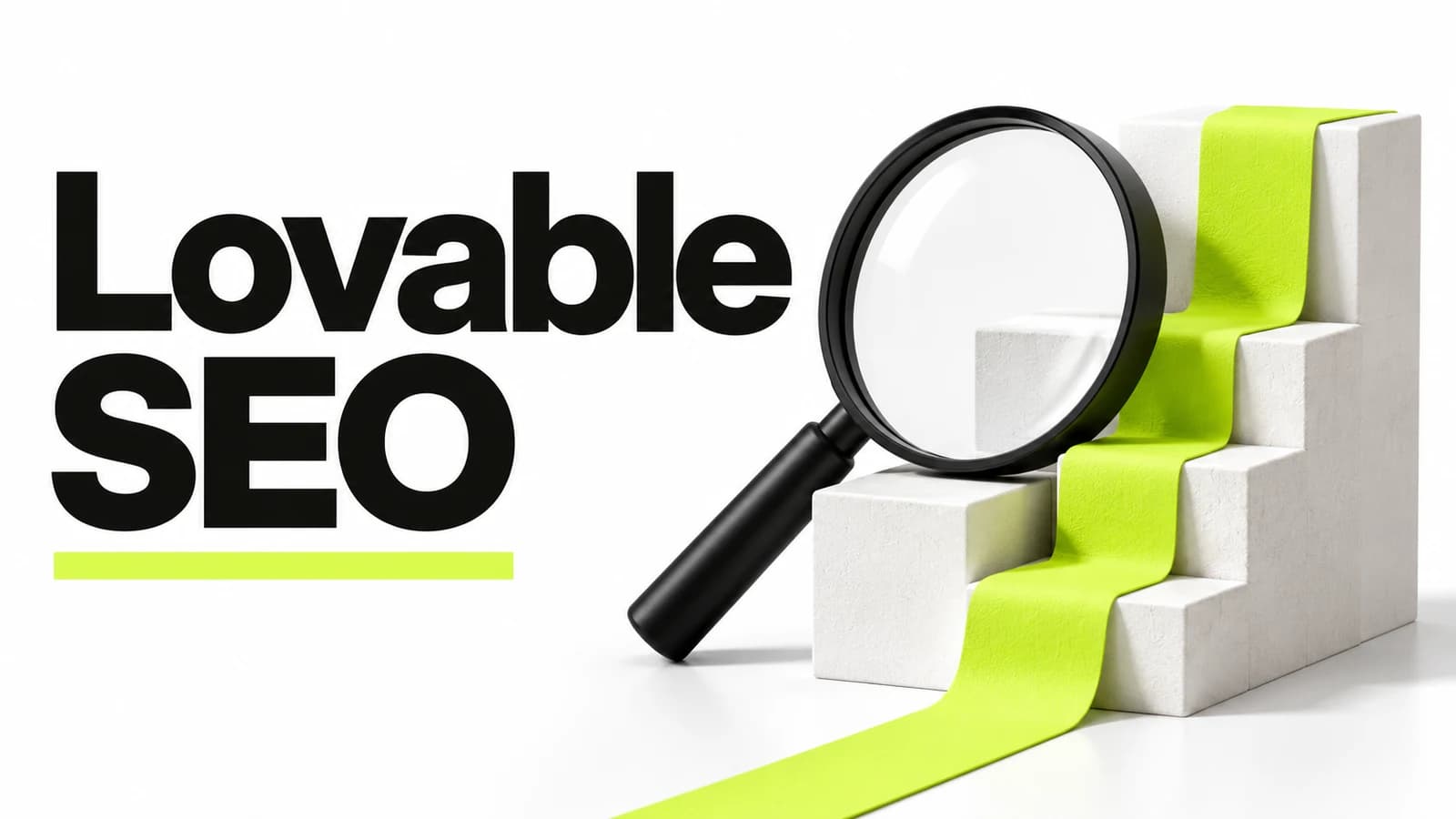 Lovable SEO cover with a sculptural black magnifying glass, white architectural blocks and a vivid lime ribbon.